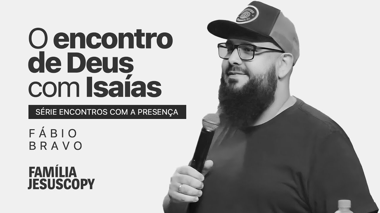 O ENCONTRO DE DEUS COM ISAÍAS | Fábio Bravo
