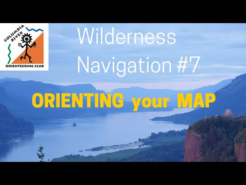 Wilderness Navigation #7 - Orienting your Map