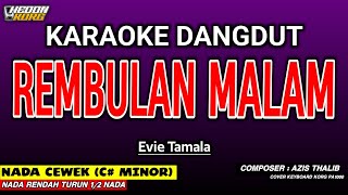 Download lagu REMBULAN MALAM KARAOKE DANGDUT - EVIE TAMALA mp3