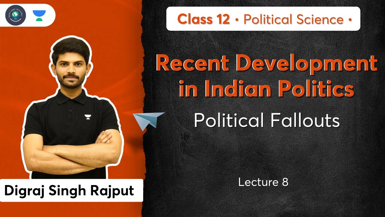 Class 12: Political Fallouts | Recent Development in Indian Politics | L-8 | Digraj Sir