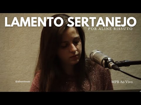Lamento Sertanejo | Aline Rissuto | Gilberto Gil e Dominguinhos (Cover)