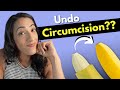 Can You Undo Your Circumcision The Scientific Evidence And History Of Foreskin Restoration