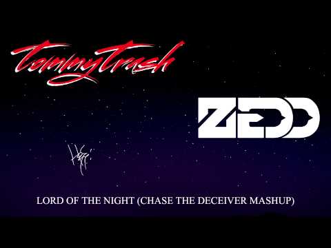 Tommy Trash vs. Zedd feat. Hayley Williams - Lord Of The Night (Chase The Deceiver Mashup)