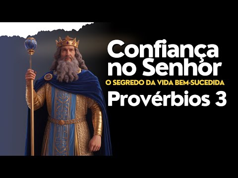 Provérbios 3 Explicado | Confiança no Senhor | O Segredo da Vida Bem-Sucedida