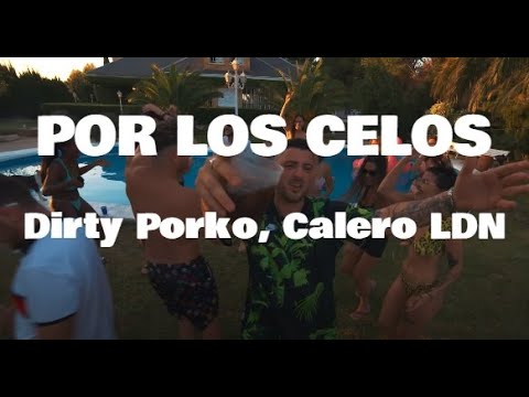 Letra Por Los Celos - Dirty Porko, Calero LDN #porloscelos #dirtyporko #caleroldn