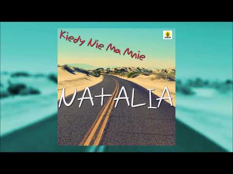 Natalia - Kiedy Nie Ma Mnie(Audio)