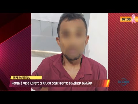 Homem eÌ preso em Esperantina suspeito de aplicar golpes em ageÌ‚ncia bancaÌria 08 10 2021