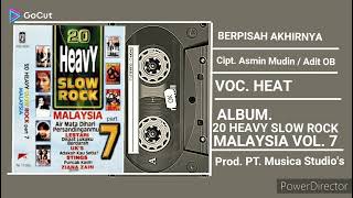 Download lagu BERPISAH AKHIRNYA 💕 Heat ❤ 20 HEAVY SLOW ROCK MALAYSIA VOL 7 mp3