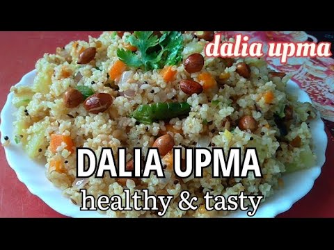 How to make dalia upma |Healthy & tasty Dalia Upma|daliya upma recipe| दलिया उपमा |broken wheat upma