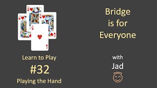 Bridge is for Everyone - Learn to Play #32 - Playing the Hand