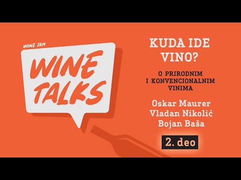 O prirodnim i konvencionalnim vinima 2 deo - O. Maurer, V. Nikolić, B. Baša / Wine Talks s02 e04