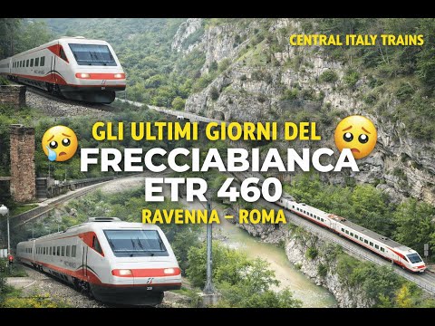 Gli Ultimi Giorni del FrecciaBianca ETR 460 | Ravenna – Roma