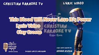 The Blood Will Never Lose Its Power Lyric Video Clay Crosse