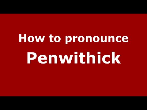 How to pronounce Penwithick (English/UK) - PronounceNames.com