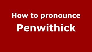How to pronounce Penwithick