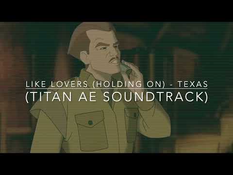 06 Like Lovers (Holding On) by Texas - Titan AE Soundtrack