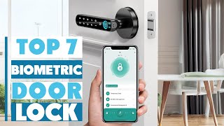 Top 7 Best Biometric Door Locks That Will Revolutionize Your Home Security