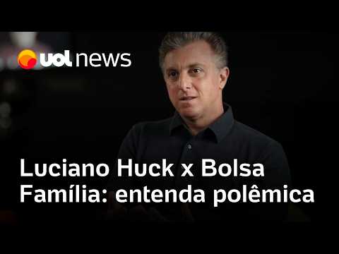 Luciano Huck critica Bolsa Família; apresentador diz que fala foi tirada de contexto: entenda
