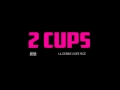 Lil Debbie - 2 CUPS ( Featuring Dee Rice ) 