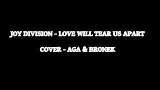 Joy Division - Love will tear us apart - Aga &amp; Bronek Cover