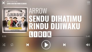 Download lagu Arrow - Sendu Di Hatimu Rindu Di Jiwaku [Lirik] mp3