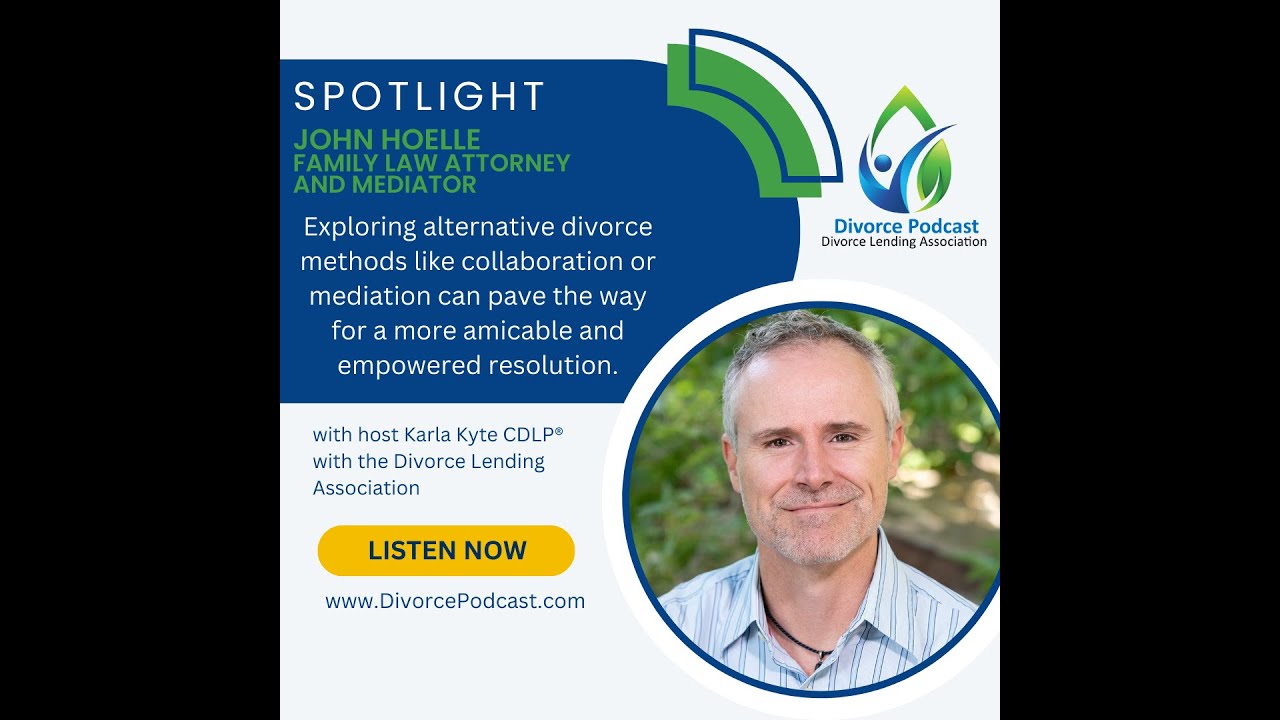 Alternative divorce methods can make for a more empowered resolution with Karla Kyte and John Hoelle