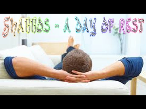 Shabbos - A Day of Rest