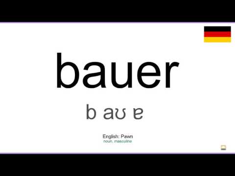 How to pronounce: Bauer (German)