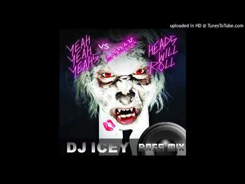 Yeah Yeah Yeahs Vs A-Trak - Heads Will Roll (DJ Icey's Bass Mix)