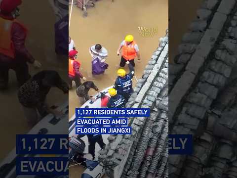 1,127 residents safely evacuated amid floods in Jiangxi #worldnow