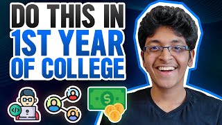 Do THIS in First Year of College! | Roadmap for First Year Students | Coding Networking Freelancing
