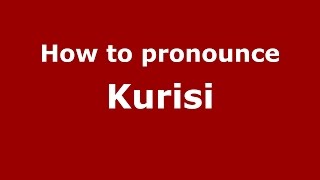 How to pronounce Kurisi