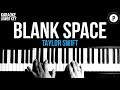 Taylor Swift - Blank Space Karaoke SLOWER Acoustic Piano Instrumental Cover Lyrics LOWER KEY