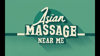 Top 8 asian massage near me in Boston