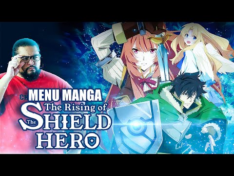 THE RISING OF THE SHIELD HERO L'anime qui m'a fait aimer les ISEKAI | MENU MANGA #93
