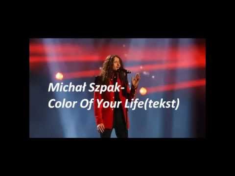 Michał Szpak- Color Of Your Life (tekst)