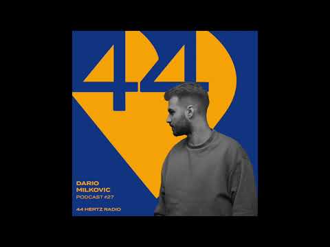 44 Hertz Radio #27 | DARIO MILKOVIC