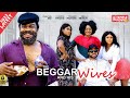 THE BEGGER AND HIS WIVES - CHACHA EKE, MALEEK MILTON, CHIOMA NWAOHA 2023 EXCLUSIVE NOLLYWOOD MOVIE