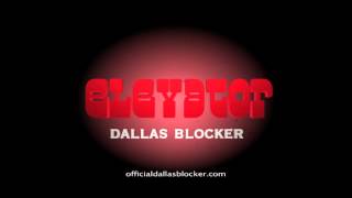 Dallas Blocker &quot;ELEVATOR&quot;