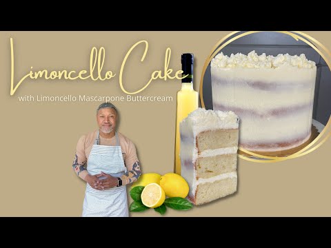 Limoncello Cake with Mascarpone Buttercream