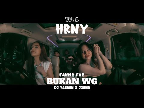 HRNY - Bukan WG Fahmyfay DJ Yasmin Joana VOL 2 #indobounce #dj