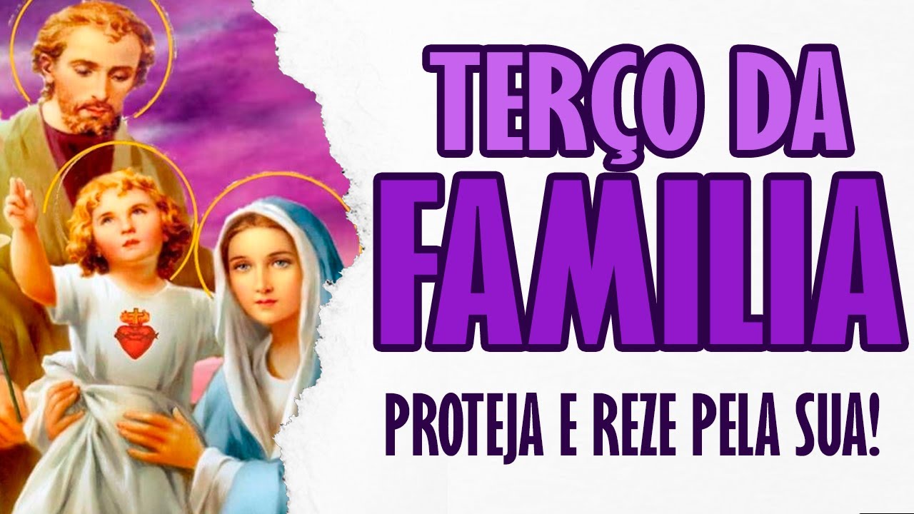 TERÇO PROTEJA SUA FAMÍLIA, REZE POR ELA HOJE