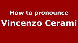 How to pronounce Vincenzo Cerami