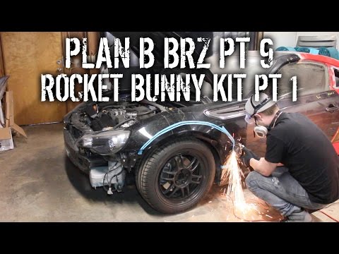Plan B BRZ Pt 9 - DIY Install Rocket Bunny Widebody Kit Pt 1
