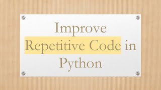 Download the video "Improve Repetitive Code in Python"