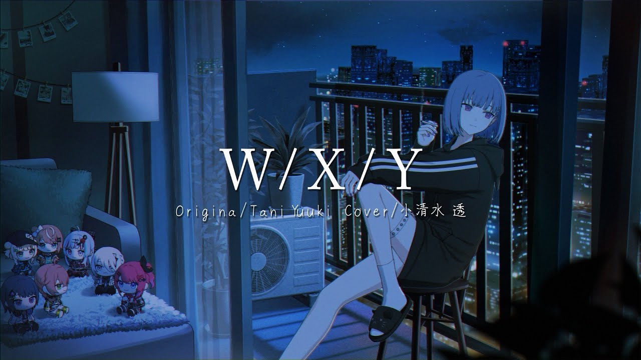 W/X/Y (Tani Yuuki) ／ covered by 小清水透