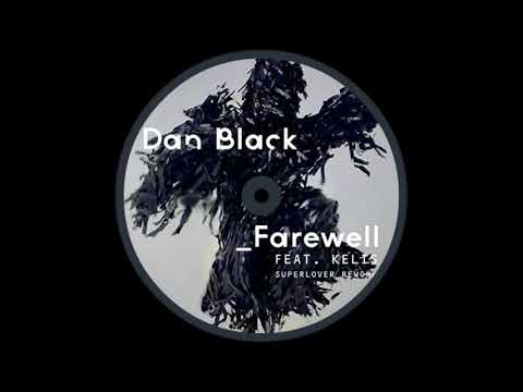 Dan Black feat. Kelis - Farewell (Superlover Rework)