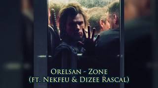 Orelsan - Zone (ft Nekfeu &amp; Dizzee rascal) (CLIP NON-OFFICIEL)