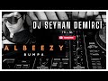 AlBeezy Bumpa Dj Seyhan Demirci Remix