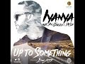 Iyanya ft Don Jazzy & Dr Sid Up To Something (LYRICS)